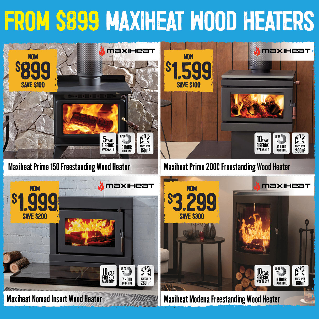 From $899 Maxiheat Wood Heaters| Shop Now